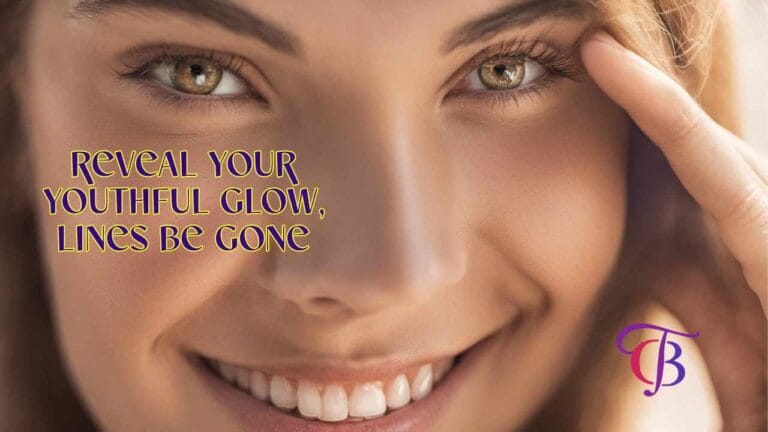 Reveal your youthful glow, lines be gone